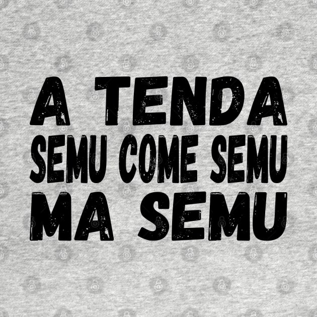 A Tenda semu come semu, ma semu - black text by Babush-kat